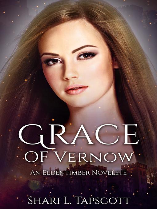 Title details for Grace of Vernow by Shari L. Tapscott - Available